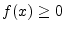 $ f(x)\ge 0$
