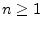 $ n\ge 1$