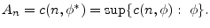 $ A_n=c(n,\phi^*)=\sup\{c(n,\phi):\ \phi\}.$