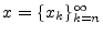 $ x=\{x_k\}_{k=n}^\infty$