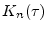 $ K_n(\tau)$