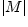 $\left\vert M\right\vert$