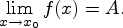 \begin{
displaymath}
\lim_{x\to x_0}{f(x)}=A.
\end{displaymath}