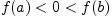 $f(a)<0<f(b)$